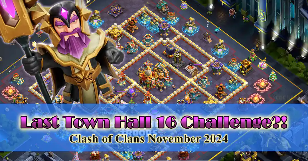 Clash of Clans Last Town Hall 16 Challenge