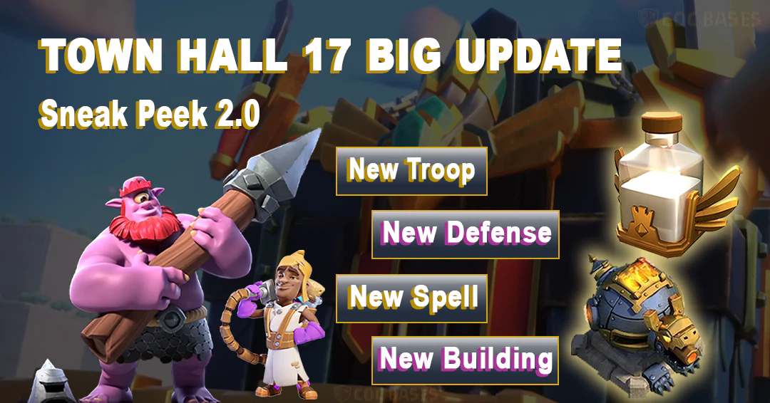 Town Hall 17 - New Spell, Troop, Defense Sneak Peek 2 2025