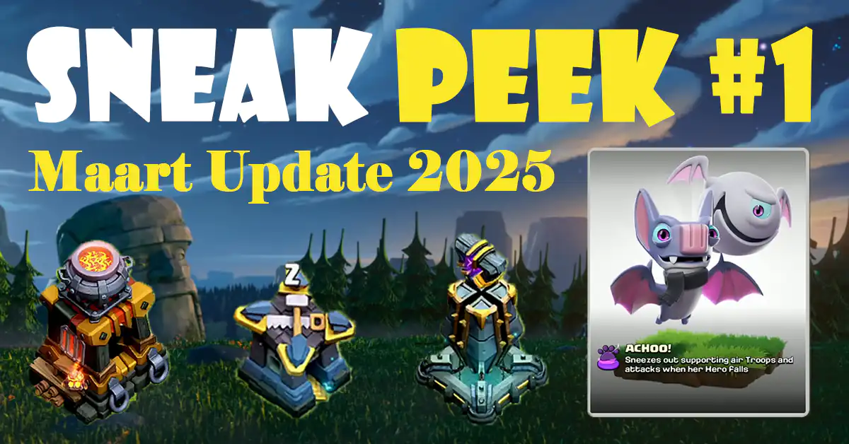 Sneak Peek #1 - Maart Update 2025 Clash of Clans 1 Sneak Peek #1 - Maart Update 2025 Clash of Clans