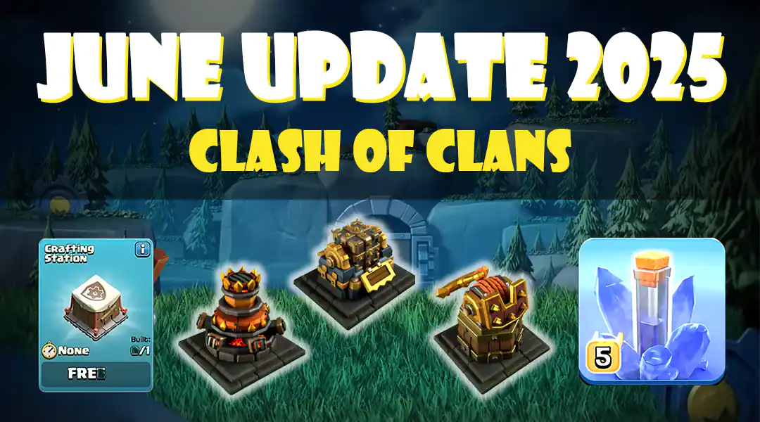 June Update 2025 has been officially released in Clash of Clans 1 June Update 2025 is released in Clash of Clans