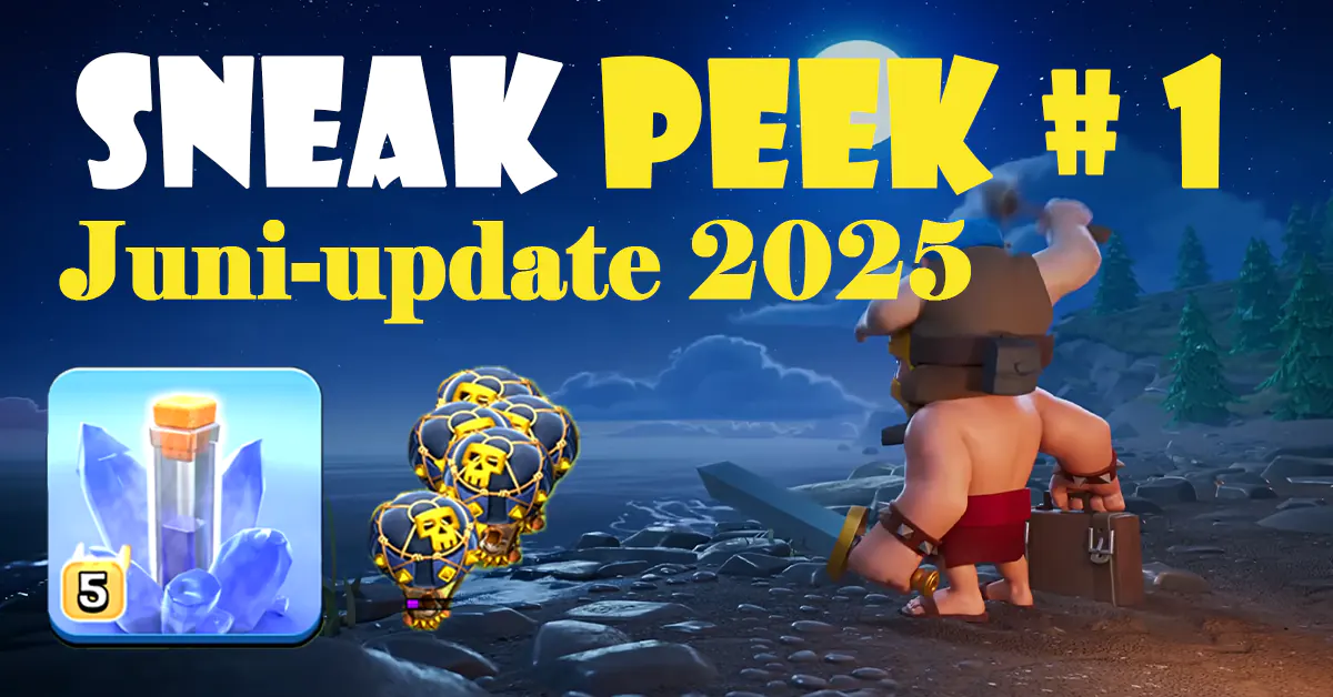 Sneak Peek 2 van de Juni 2025 Update – Clash of Clans 21 Sneak Peek #1 Juni 2025 Update - Clash of Clans