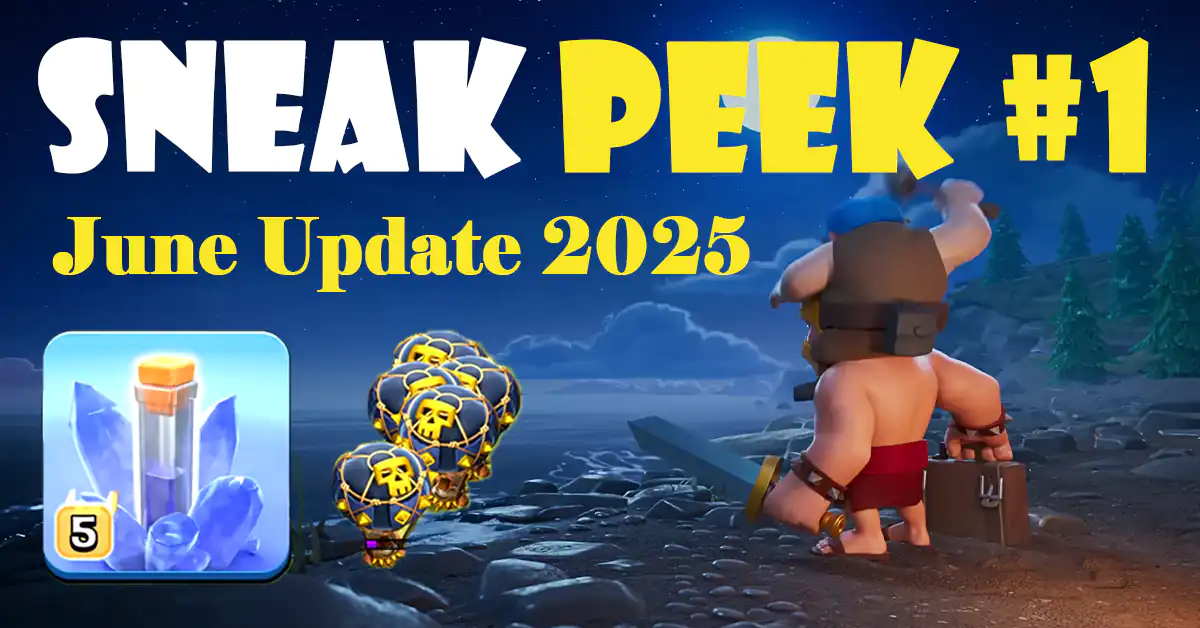 June Update 2025 has been officially released in Clash of Clans 22 Sneak Peek #1 of June 2025 Update - Clash of Clans