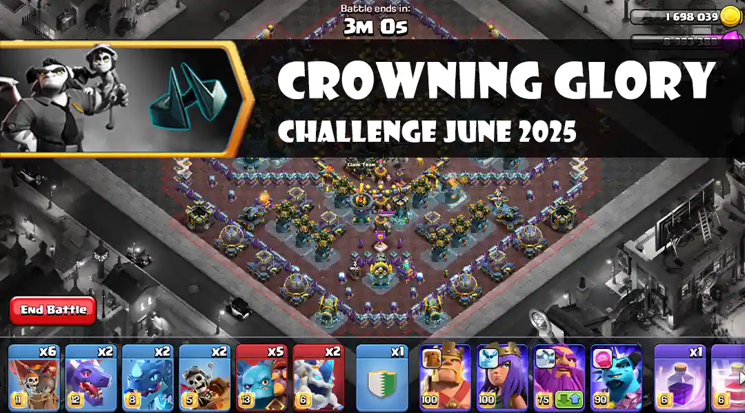 Easily get 3 stars Crowning Glory Challenge June 2025 - Clash of Clans 8 easily get 3 stars challenge - Crowning Glory Challenge June 2025